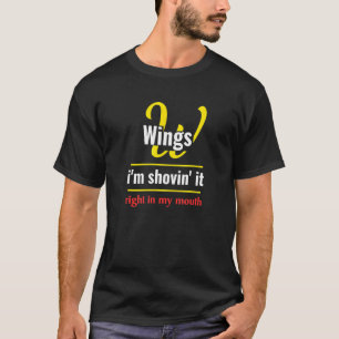 Camiseta Wings Im Shovin It Wings Food