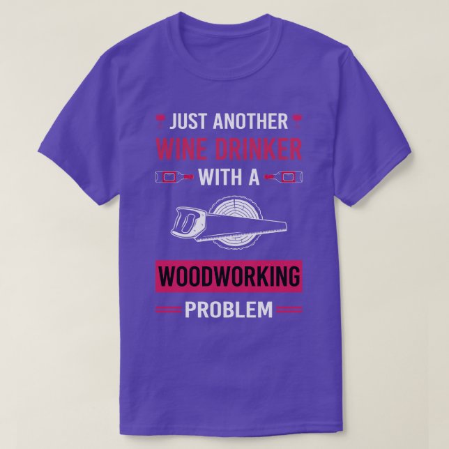 Camiseta Wino Drinker WoodworkWoodworker Woodworker (Diseño del anverso)