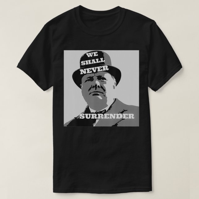Camiseta Winston Churchill Cita Que Nunca Rendiremos (Diseño del anverso)