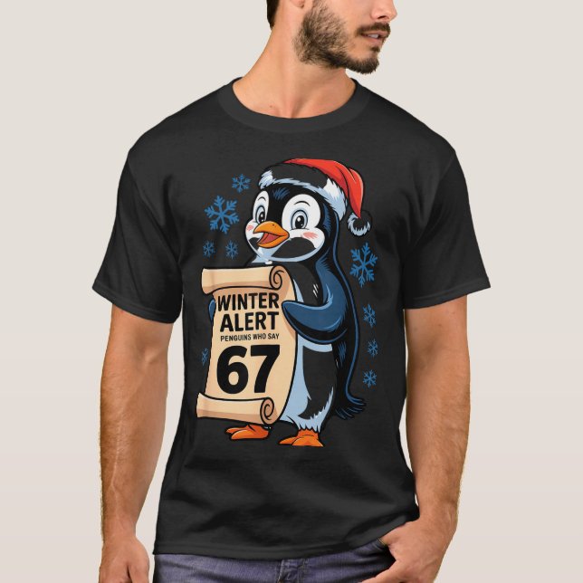 Camiseta Winter Alert Penguins Who Say 67 Six Seven Meme Ch (Anverso)