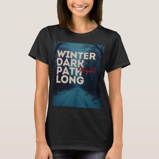 Camiseta Winter  dark path long night Tshirt/ black Graphic