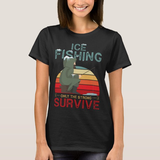 Camiseta Winter Fishing or Ice Fishing only the Strong Surv (Anverso)