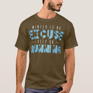 Camiseta Winter is no excuse Keep on Running