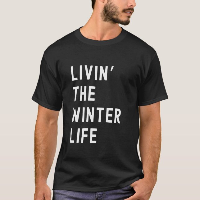 Camiseta Winter Living The Winter Life Name Funny (Anverso)
