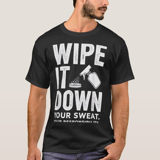 Camiseta Wipe It Down Fitness Motivation Art  (Anverso)