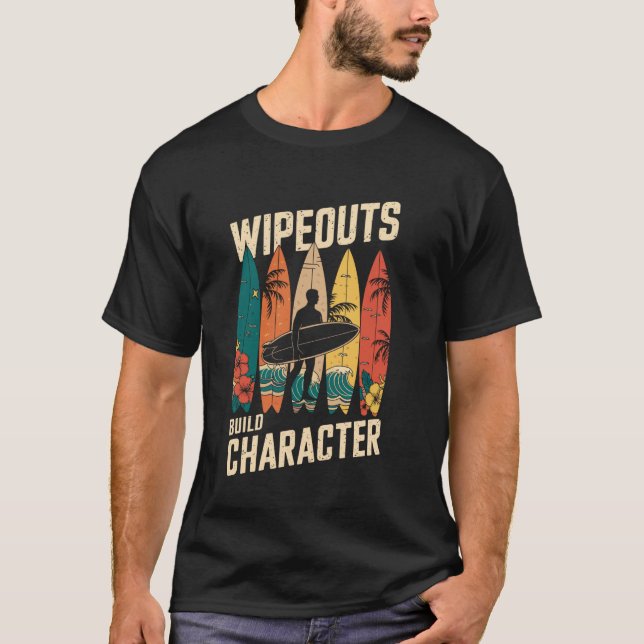 Camiseta Wipeouts Build Character Surfer Funny Surfing Surf (Anverso)