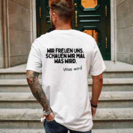 Camiseta Wir freuen uns, schauen wir mal was wird
