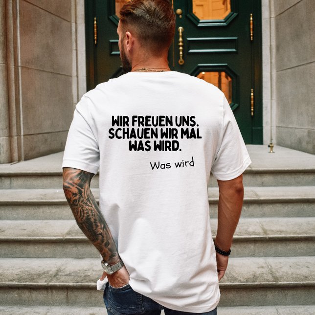 Camiseta Wir freuen uns, schauen wir mal was wird (Subido por el creador)