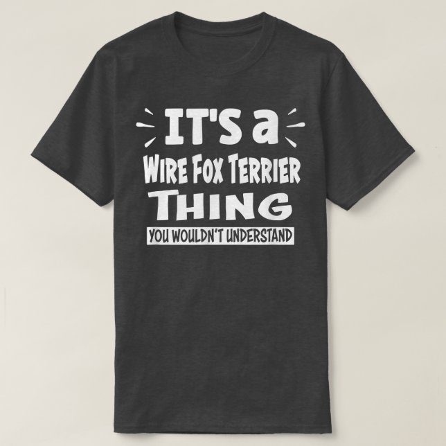 Camiseta Wire Fox Terrier Thing que no entenderías a Ani (Diseño del anverso)