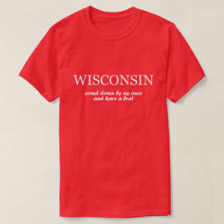 Camiseta Wisconsin - bajado por nosotros una vez y tiene un