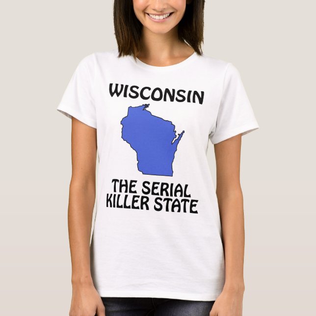 Camiseta Wisconsin - El estado asesino en serie (Anverso)