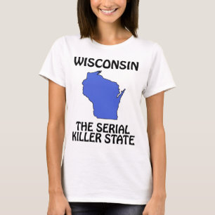 Camiseta Wisconsin - El Estado del Asesino en Serie