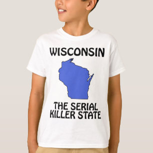 Camiseta Wisconsin - El Estado del Asesino en Serie