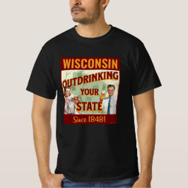 Camiseta Wisconsin Sobrebebiendo De Su Estado Desde 1848