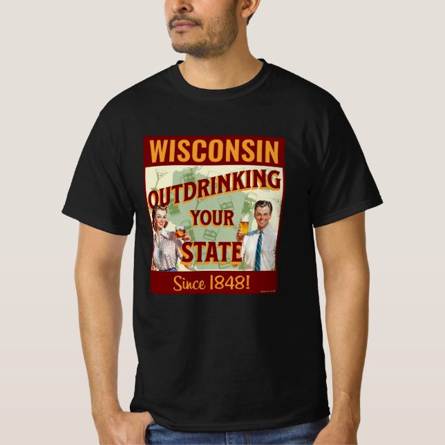 Camiseta Wisconsin Sobrebebiendo De Su Estado Desde 1848 (Anverso)