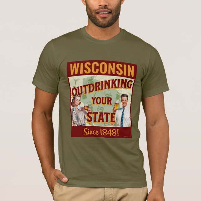 Camiseta Wisconsin Sobrebebiendo De Su Estado Desde 1848 (Anverso)