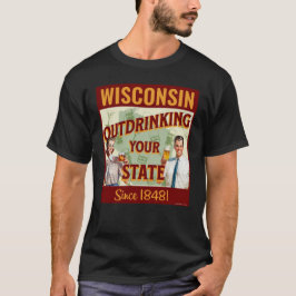 Camiseta Wisconsin Sobrebebiendo De Su Estado Desde 1848
