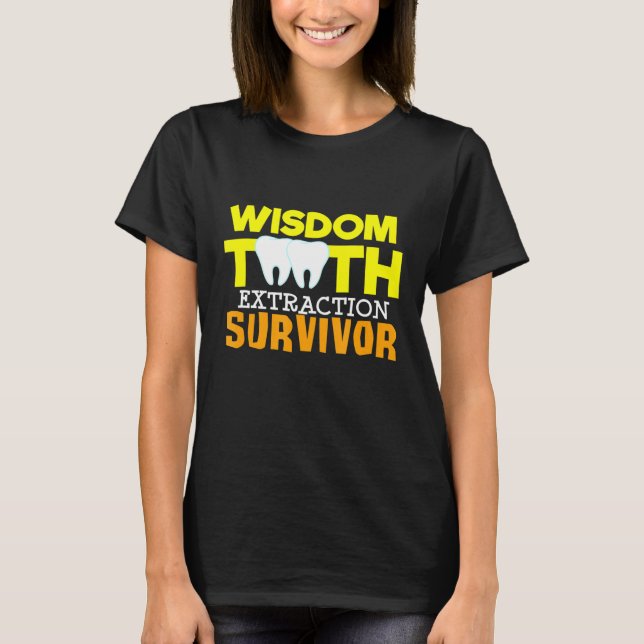 Camiseta Wisdom Tooth Extraction Survivor Tooth Surgery (Anverso)
