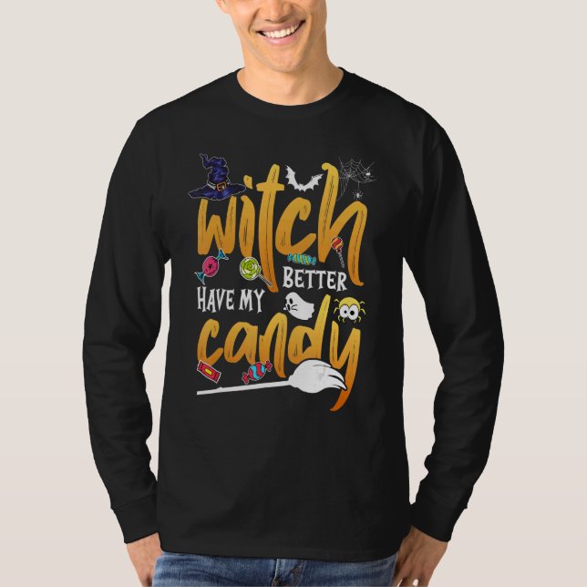 Camiseta Witch Better Have My Candy  Halloween (Anverso)