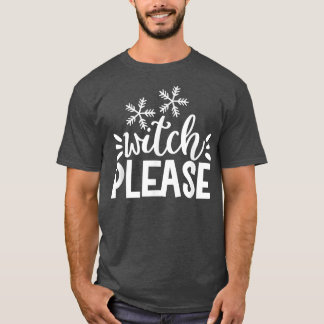 Camiseta Witch Please - Funny Halloween T-Shirt