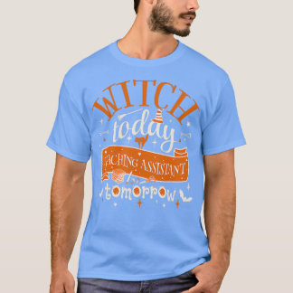 Camiseta Witch Today Auxiliar de Enseñanza Mañana Diseño Di