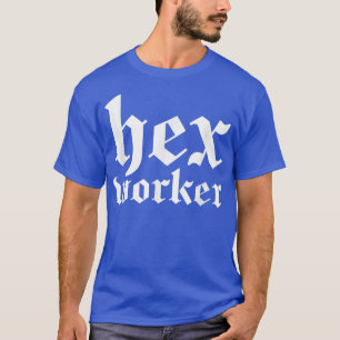 Camiseta Witchcraft He Worker Witch