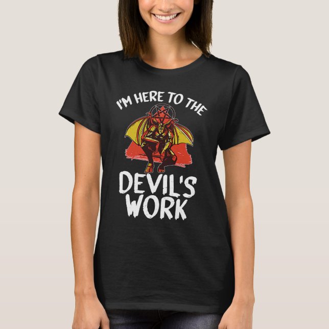 Camiseta Witchcraft satanic  I'm Here To The Devil's Work (Anverso)