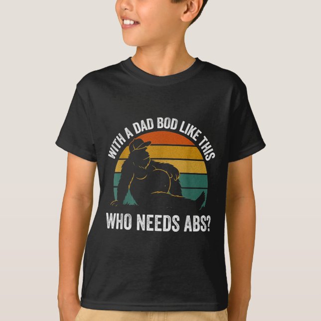Camiseta With A Dad Bod Like This Who Needs Abs Funny Bigfo (Anverso)