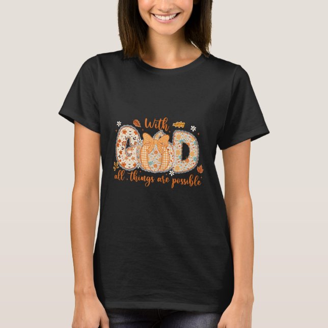 Camiseta With God All Things Are Ssible Fall Pumpkin Patter (Anverso)