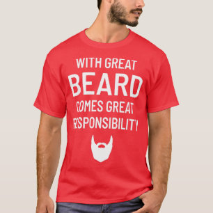 Camiseta With Great Beard Comes Gread Responsibility