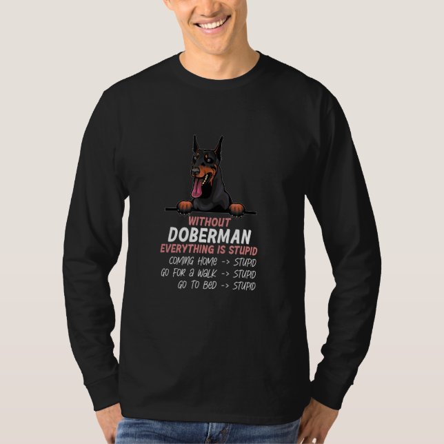 Camiseta without Doberman dog everything is stupid_1 (Anverso)