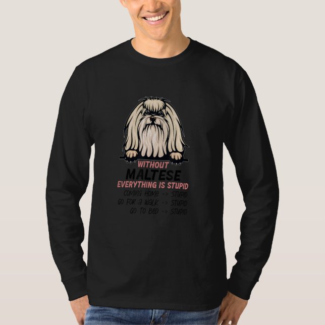 Camiseta without Maltese dog everything is stupid_1 (Anverso)