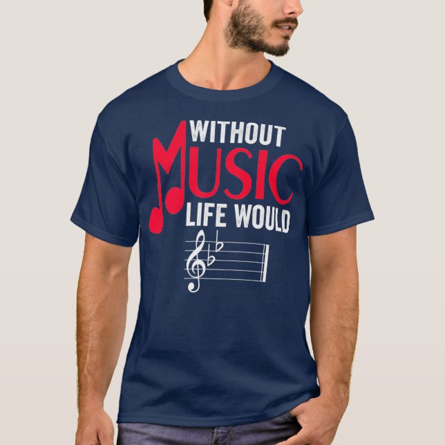 Camiseta Without Music Life Would B Flat Funny Musical (Anverso)