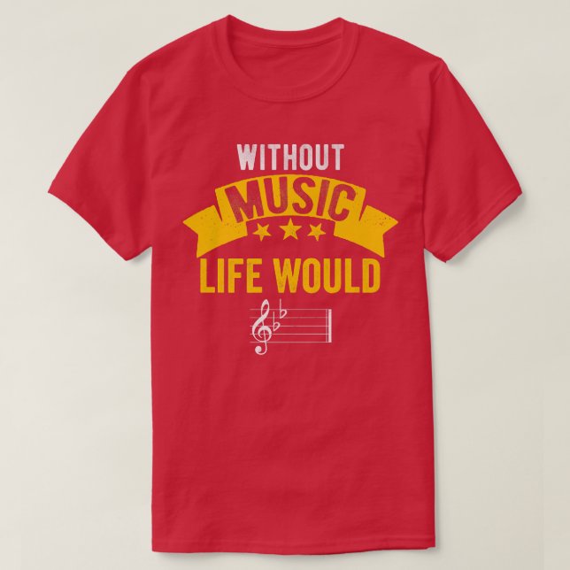 Camiseta Without Music, Life Would B Flat Funny Musical Not (Diseño del anverso)