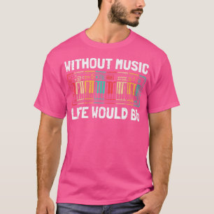 Camiseta Without Music Life Would B Flat Musician3323
