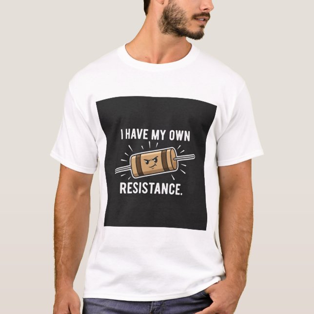 Camiseta Witty Electrical Engineer Resistor Pun: Own Resist (Anverso)