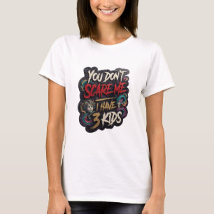 Camiseta Witty Gold NO ME DAS MIEDO TENGO 3 HIJOS