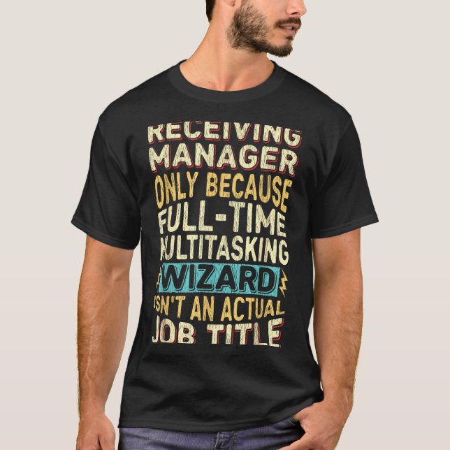Camiseta Wizard Job Title Quote - Funny Receiving Manager  (Anverso)