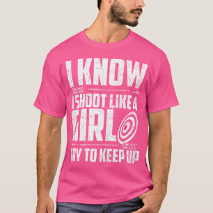 Camiseta Wo Archery, Disparo Como Un Chica Que Disparó A Bo