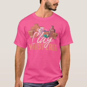 Camiseta Wo Clay Whisperer Escultor de alfarería de arcilla