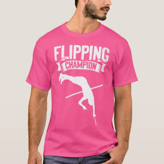 Camiseta Wo Flipping Champion Pole Jumper Vault Pole Vaumul