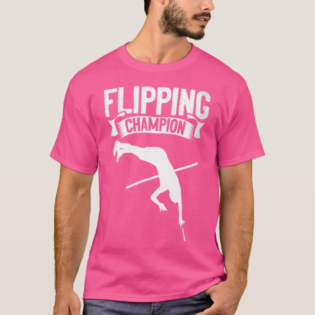 Camiseta Wo Flipping Champion Pole Jumper Vault Pole Vaumul (Anverso)