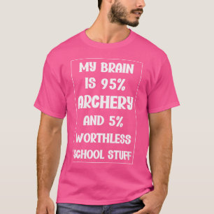Camiseta Wo Fun Archery Brain Es 95 Archery 5 Worthless Sch