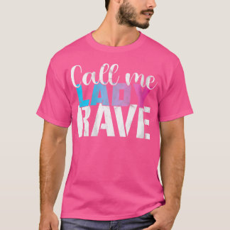 Camiseta Wo Funny Rave Quote For Women Raver Edm Festival
