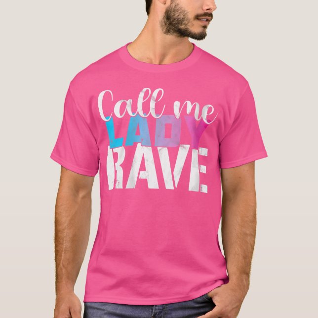 Camiseta Wo Funny Rave Quote For Women Raver Edm Festival (Anverso)