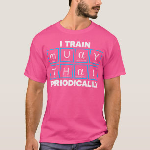 Camiseta Wo I Train a Muay Thai Periódicamente Mauy Thai Th