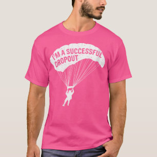 Camiseta Wo Im Un Exitoso Dropout Skydiving Lover Skydive