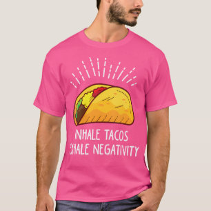 Camiseta Wo Inhala Tacos Exhala Negatividad Divertido Taco