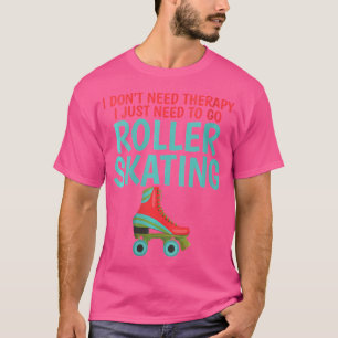 Camiseta Wo No Necesito Terapia Solo Necesito Ir a Patinar