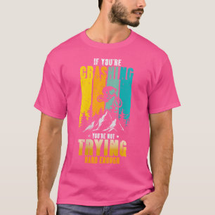 Camiseta Wo Si Estás Cayendo No Estás Intentando A Los Niño